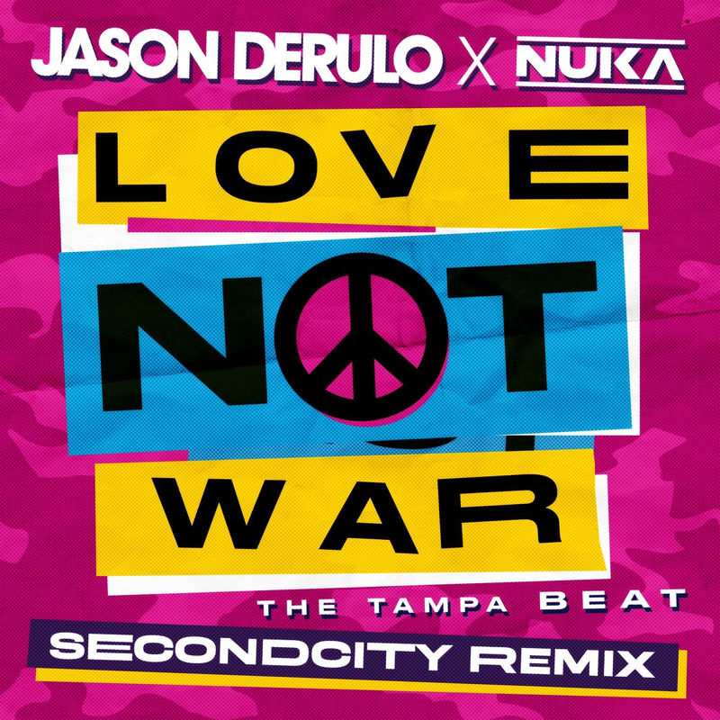 Love Not War (The Tampa Beat) (Secondcity Remix) - Jason Derulo, Nuka & SecondCity