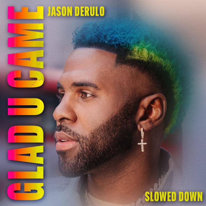 Glad U Came (Slowed Down Version) - Jason Derulo & slowed down audioss