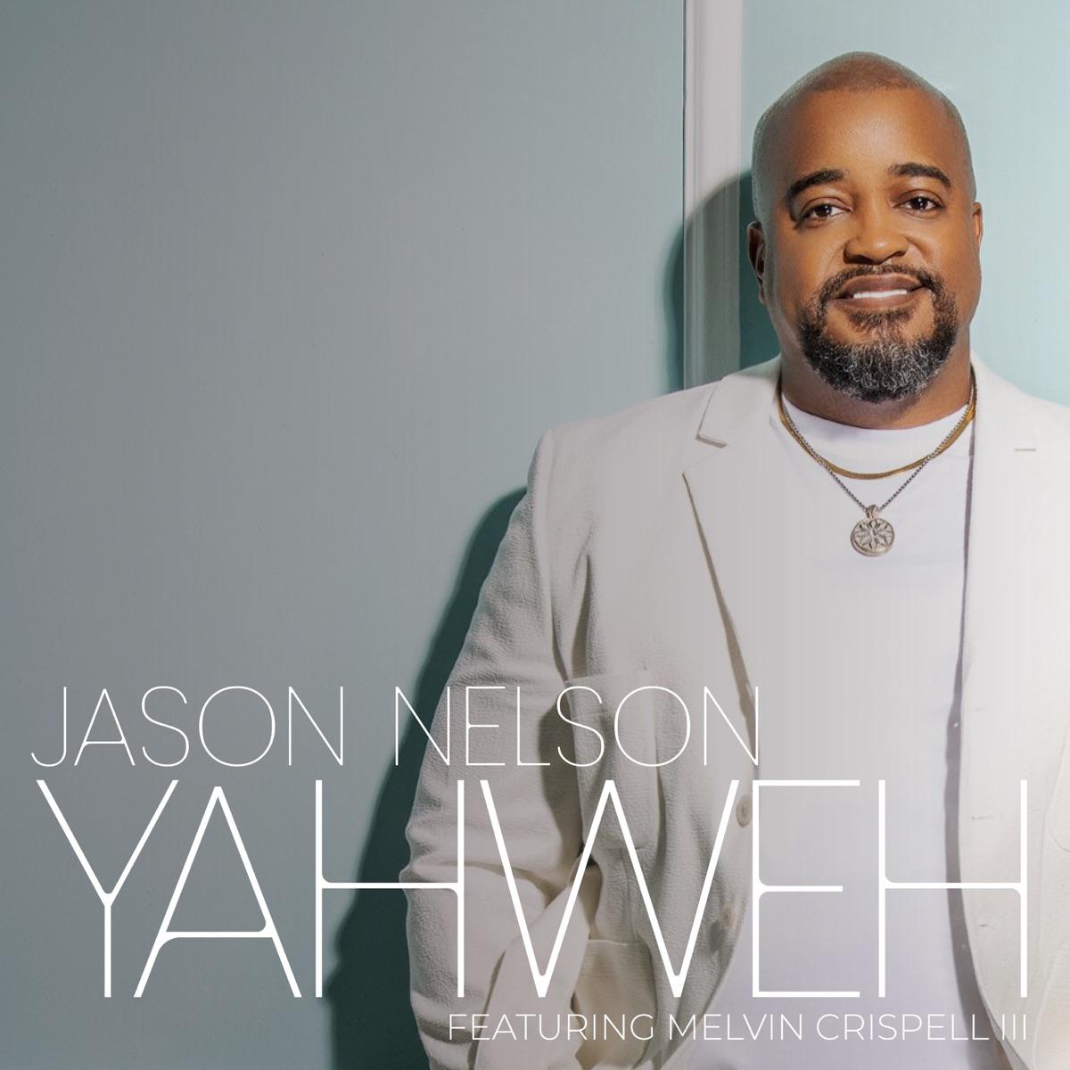 Yahweh (feat. Melvin Crispell III) [Radio Edit] - Jason Nelson