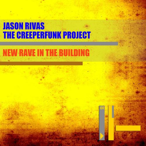 New Rave In The Building (Radio Edit) - Jason Rivas feat. The Creeperfunk Project