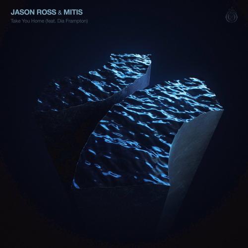 Jason Ross & Mitis feat. Dia Frampton - Take You Home