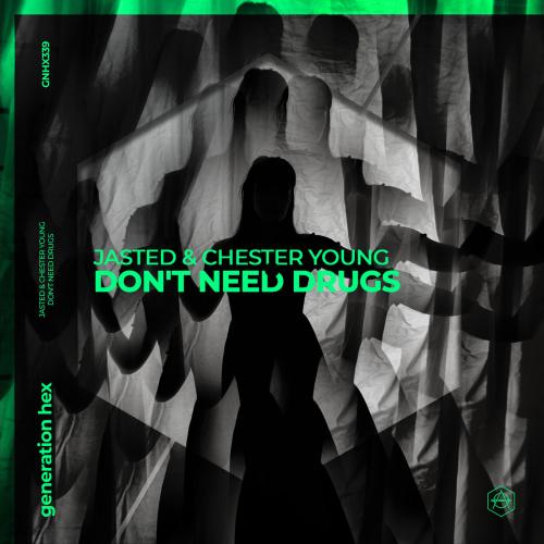 Jasted feat. Chester Young - Don't Need Drugs