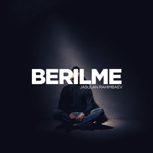 Jasulan Rahimbaev - Berilme