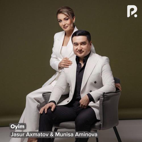 Jasur Axmatov & Munisa Aminova - Oyim