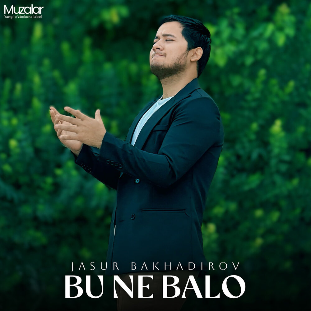 Bu Ne Balo - JASUR BAKHADIROV