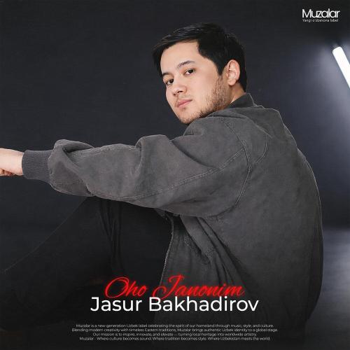 JASUR BAKHADIROV - Oho Janonim