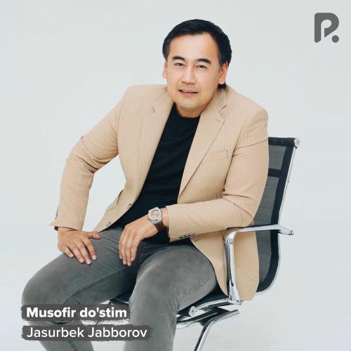 Musofir Do'stim - Jasurbek Jabborov