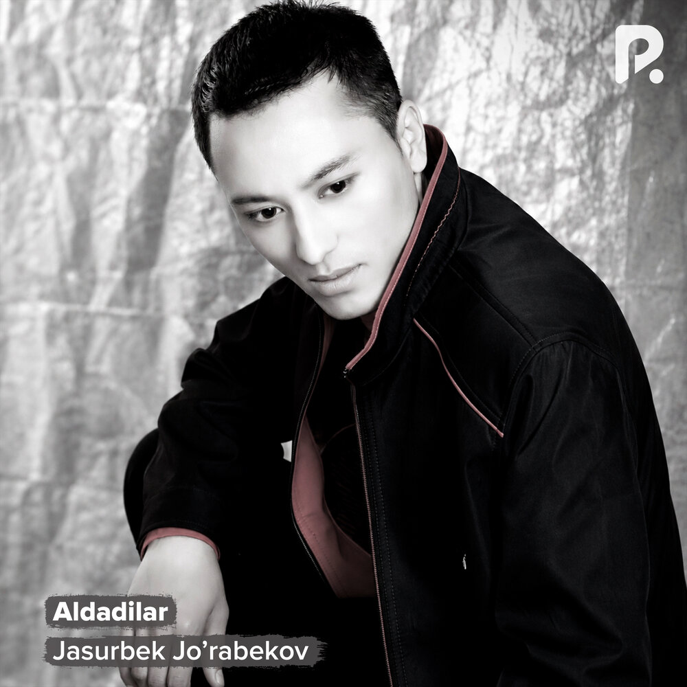 Aldadilar - Jasurbek Jo'rabekov