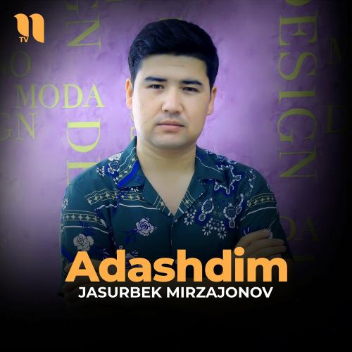 Adashdim - Jasurbek Mirzajonov