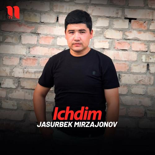 Ichdim - Jasurbek Mirzajonov