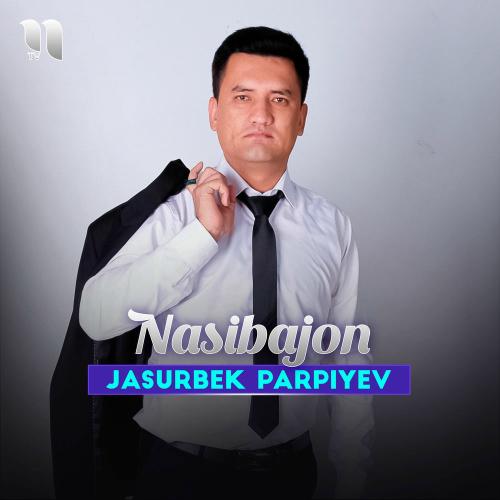 Nasibajon - Jasurbek Parpiyev