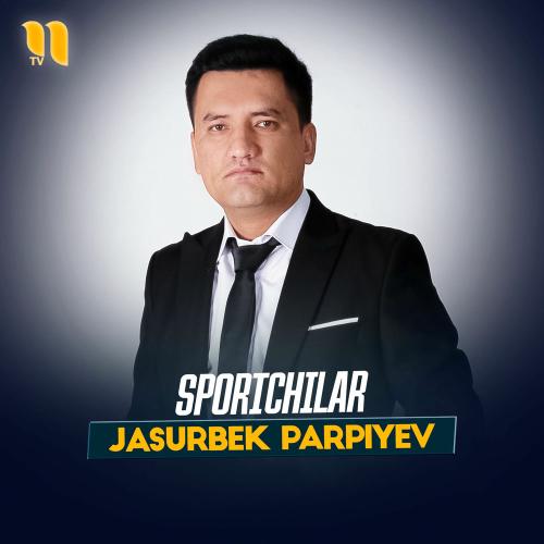 Sportchilar - Jasurbek Parpiyev