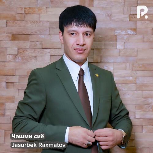 Чашмии Сиё - Jasurbek Raxmatov