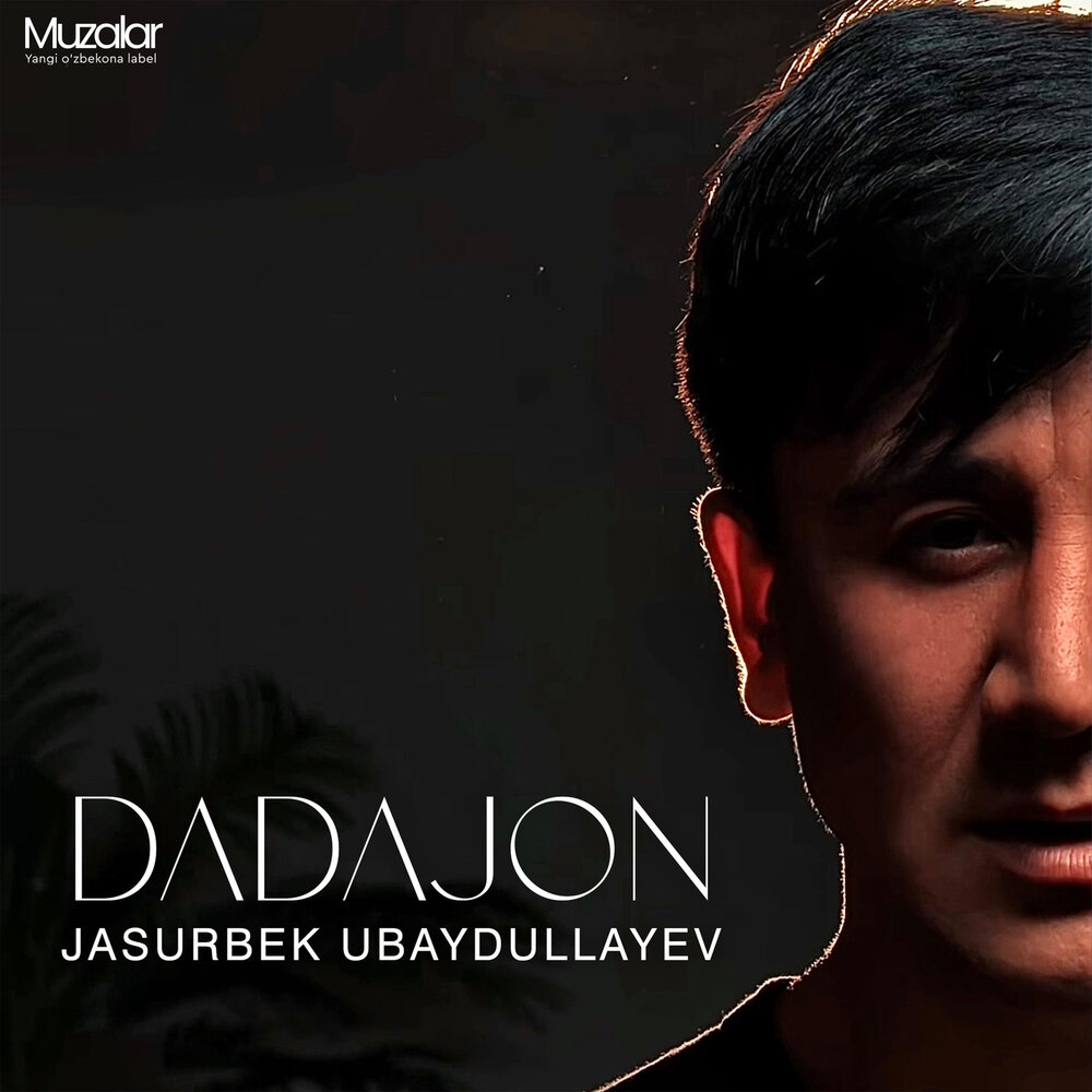 Dadajon - Jasurbek Ubaydullayev