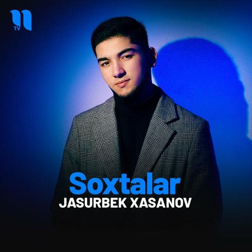 Soxtalar - Jasurbek Xasanov