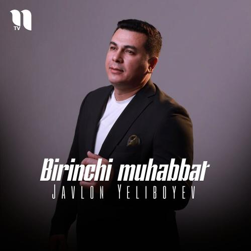 Javlon Yeliboyev - Birinchi Muhabbat