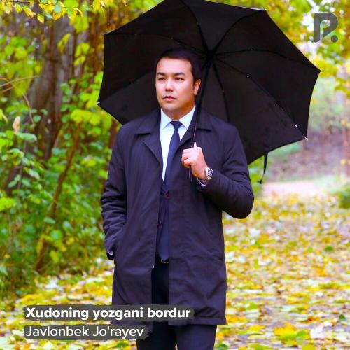 Xudoning Yozgani Bordur - Javlonbek Jo'rayev