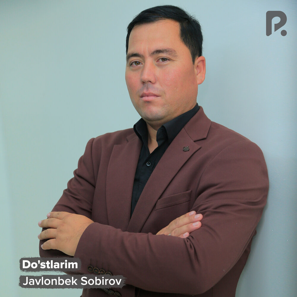 Do'stlarim - Javlonbek Sobirov