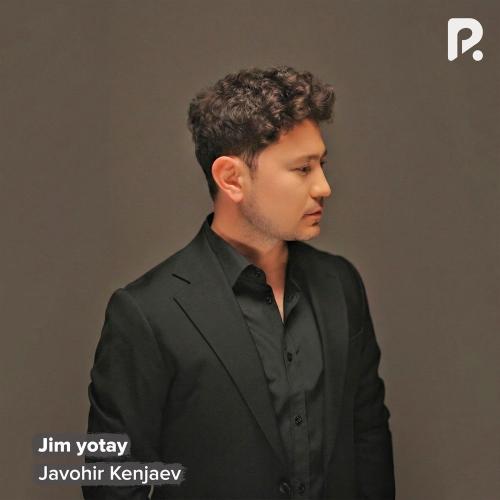 Javohir Kenjaev - Jim Yotay