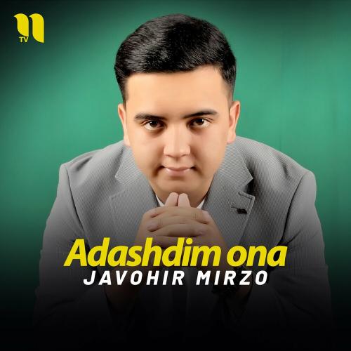 Adashdim Ona - Javohir Mirzo
