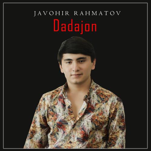 Dadajon - Javohir Rahmatov