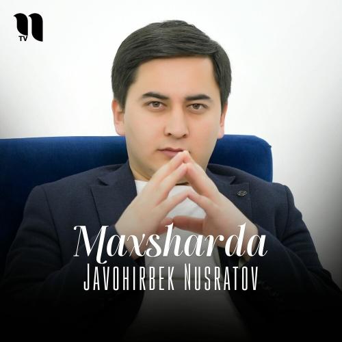 Maxsharda - Javohirbek Nusratov
