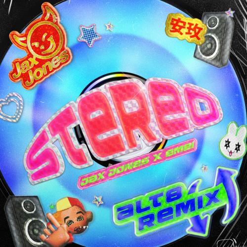 Jax Jones, Emei, Alt8 - Stereo (Alt8 Remix)