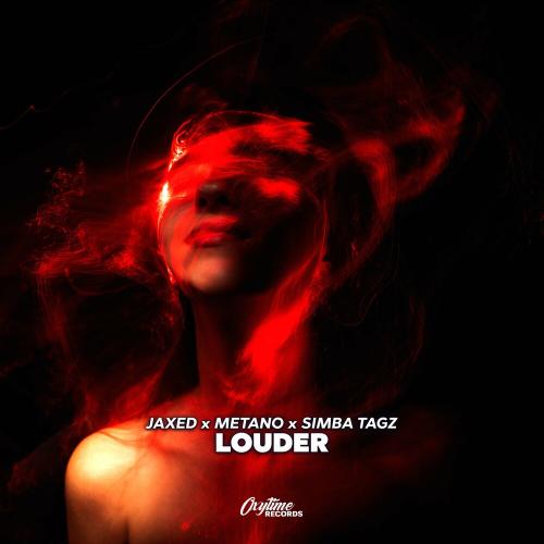 Louder - Jaxed, Metano & Simba Tagz