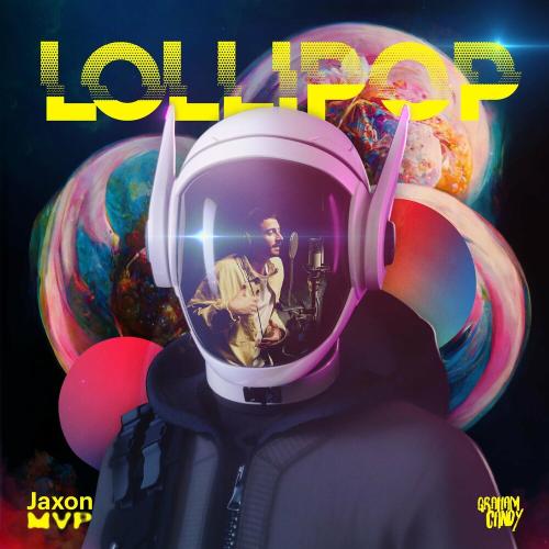 Jaxon MVP feat. Graham Candy - Lollipop