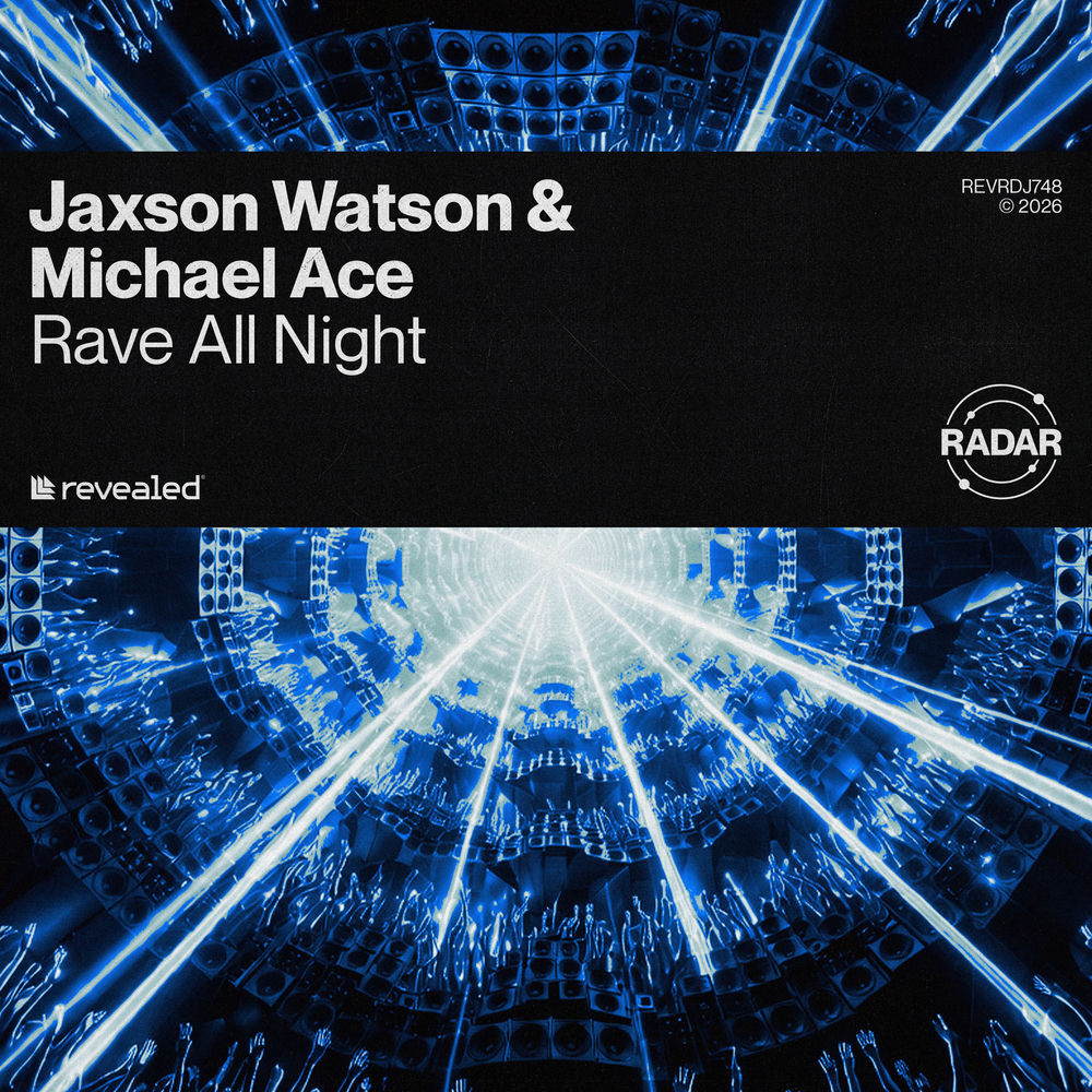 Rave All Night - Jaxson Watson & Michael ACE