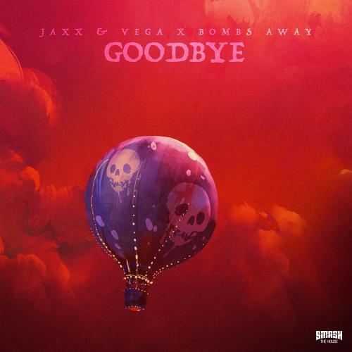 Jaxx & Vega feat. Bombs Away - Goodbye