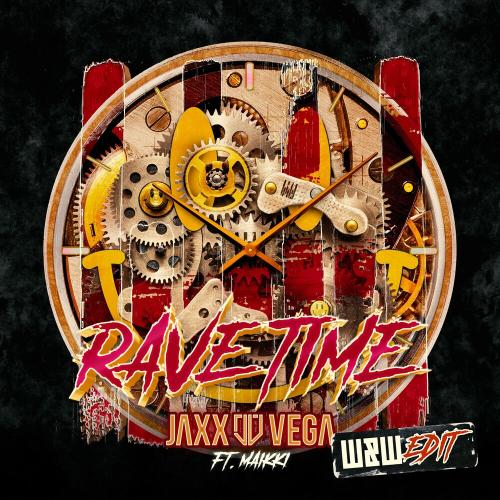 Jaxx & Vega, Maikki & W&w - Rave Time (W&w Edit)