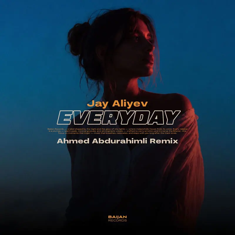 Everyday (Ahmed Abdurahimli Remix) - Jay Aliyev & Ahmed Abdurahimli