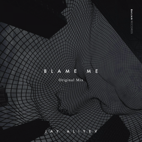 Jay Aliyev - Blame Me