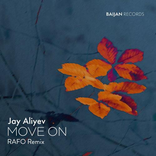 Jay Aliyev - Move On (RAFO Remix)