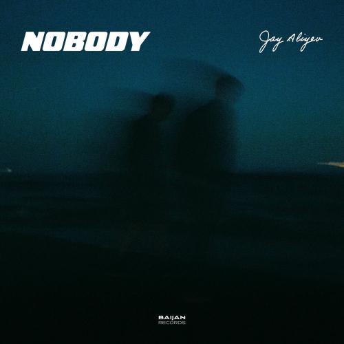 Jay Aliyev - Nobody