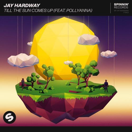 Till The Sun Comes Up - Jay Hardway feat. Pollyanna