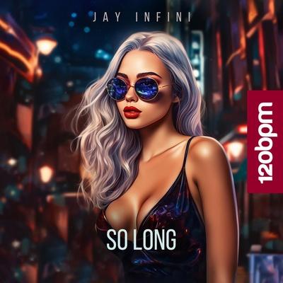 So Long - Jay Infini