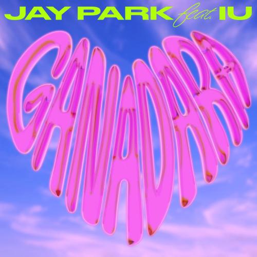 Jay Park - GANADARA (feat. IU)