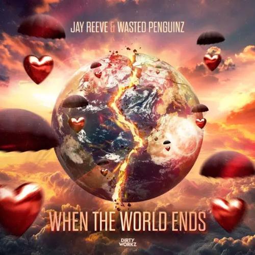 Jay Reeve & Wasted Penguinz - When the World Ends