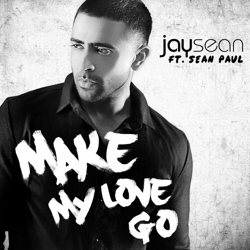 Make My Love Go (Feat. Sean Paul) - Jay Sean feat. Sean Paul
