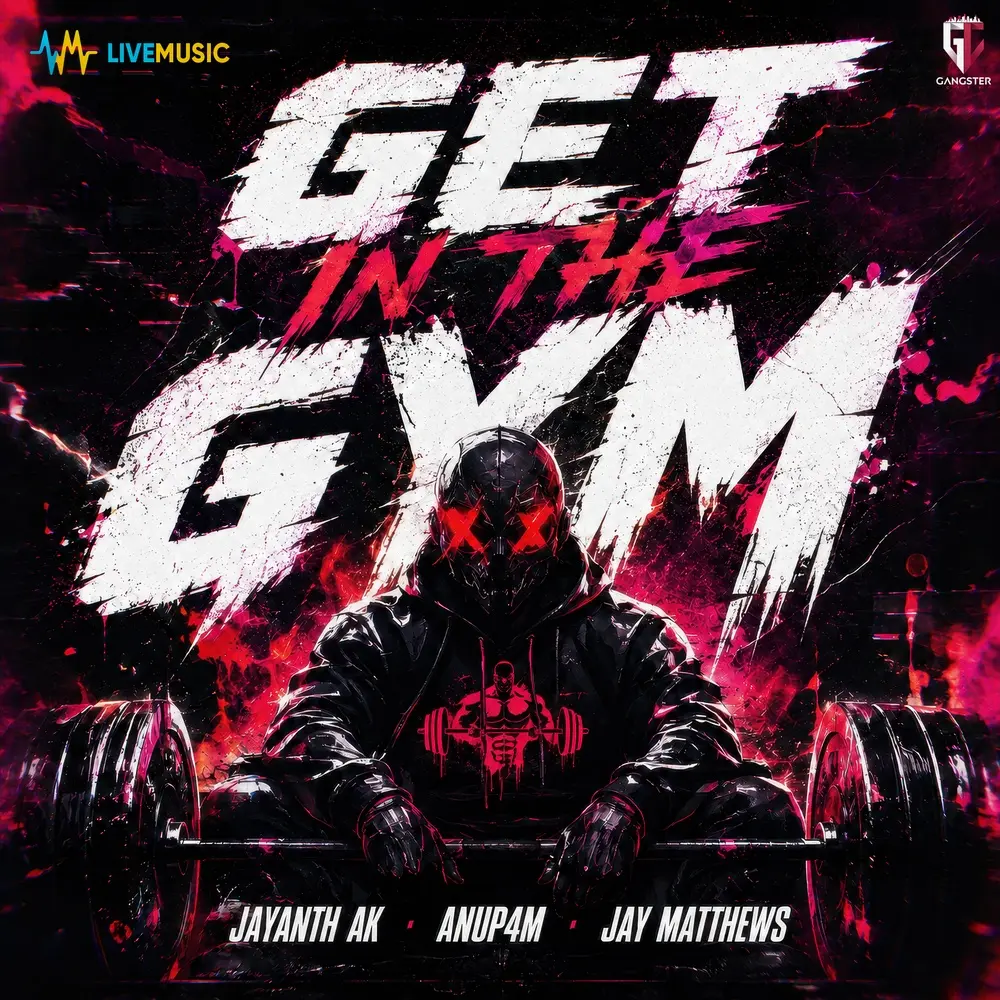 GET IN THE GYM - Jayanth Ak, Anup4m, Jay Matthews
