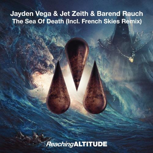 The Sea Of Death (French Skies Remix) - Jayden Vega feat. Jet Zeith & Barend Rauch