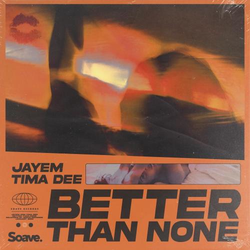 Jayem feat. Tima Dee - Better Than None