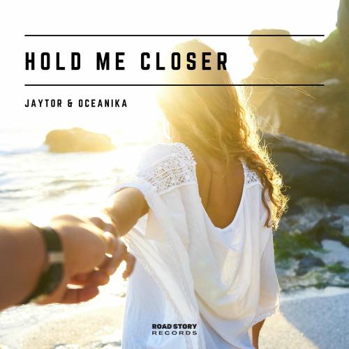 Jaytor & Oceanika - Hold Me Closer