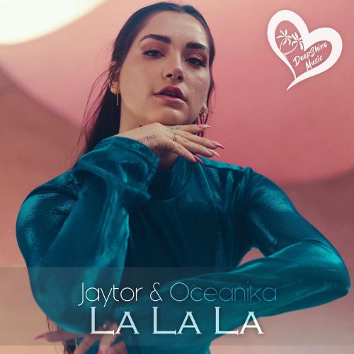 Jaytor & Oceanika - La La La