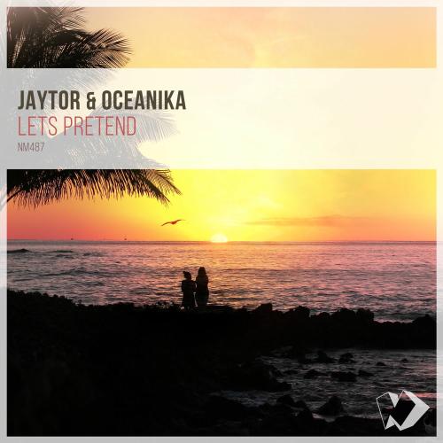 Jaytor & Oceanika - Lets Pretend (Original Mix)