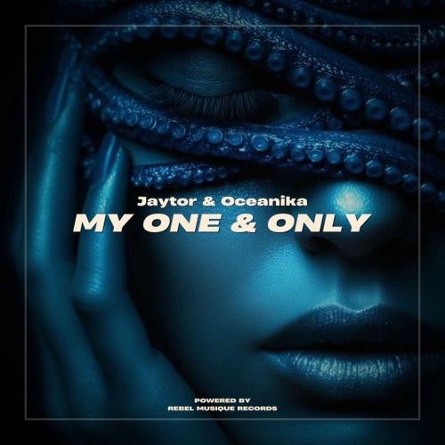 Jaytor & Oceanika - My One And Only