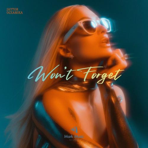 Jaytor & Oceanika - Won’t Forget