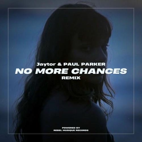 Jaytor & Paul Parker - No More Chances (Paul Parker Remix)
